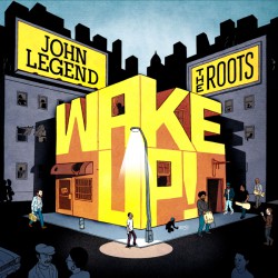 John Legend & The Roots - Wake Up LP 2010 Artwork